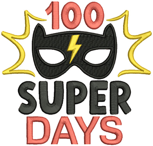 100 Super Days Superhero Mask Filled Machine Embroidery Design Digitized Pattern