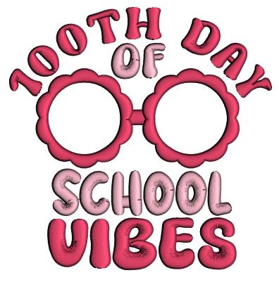 100th Day Of School Vibes Applique Machine Embroidery Design Digitized Pattern