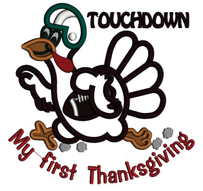 Touchdown My First Thanksgiving Football Turkey Applique Machine Embroidery Design Digitized Pattern