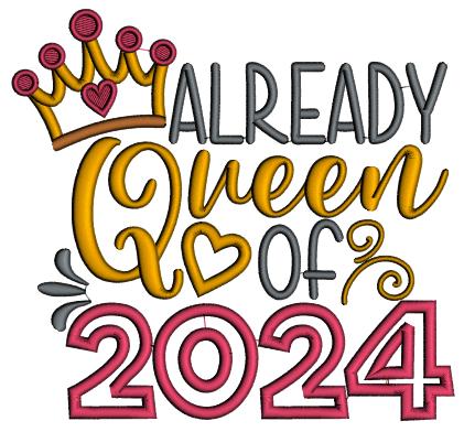 Already Queen Of 2024 New Year Applique Machine Embroidery Design Digitized Pattern