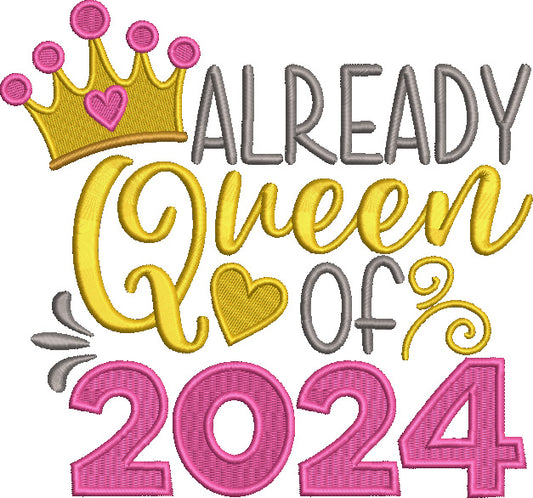Already Queen Of 2024 New Year Filled Machine Embroidery Design Digitized Pattern