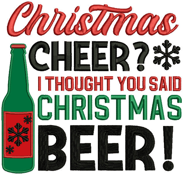 Christmas Cheer I Thought You Said Christmas Beer Applique Machine Embroidery Design Digitized Pattern