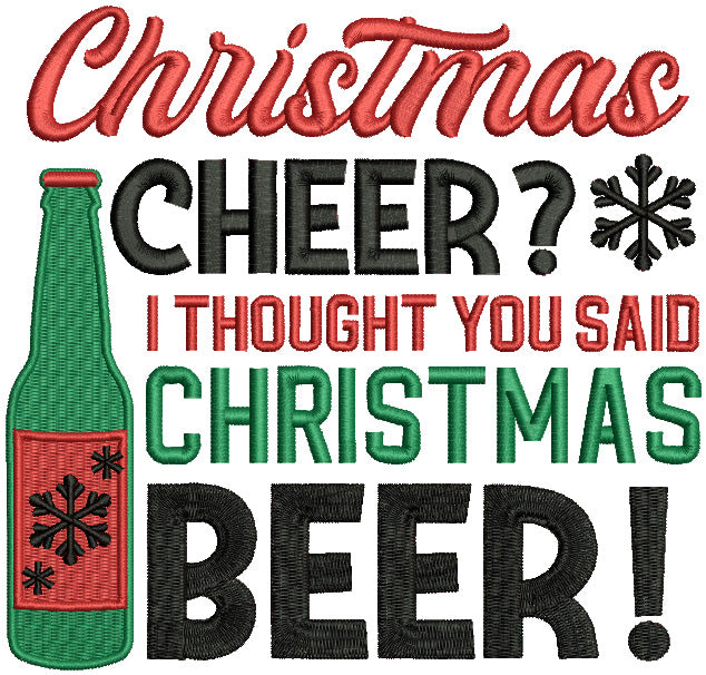Christmas Cheer I Thought You Said Christmas Beer Filled Machine Embroidery Design Digitized Pattern