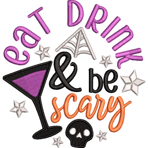 Eat Drink And Be Scary Halloween Filled Machine Embroidery Design Digitized Pattern