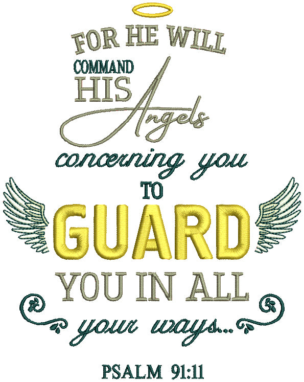 For He Will Command His Angels Concerning You To GUard You In All Your Ways Bible Verse Religious Filled Machine Embroidery Design Digitized Pattern