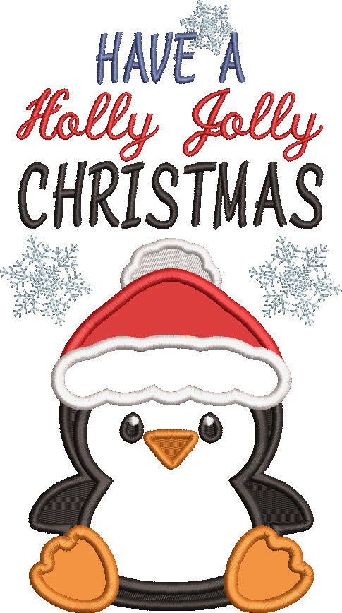 Have a Holly Jolly Christmas Penguin And Snow Flakes Applique Machine Embroidery Design Digitized Pattern