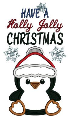 Have a Holly Jolly Christmas Penguin And Snow Flakes Applique Machine Embroidery Design Digitized Pattern