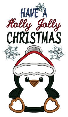 Have a Holly Jolly Christmas Penguin And Snow Flakes Applique Machine Embroidery Design Digitized Pattern