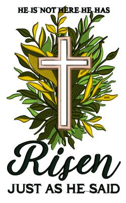 He Is Not Here He Has Risen Just As He Said Cross Easter Applique Machine Embroidery Design Digitized Pattern
