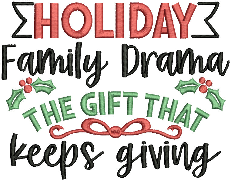 Holiday Family Drama The Gift That Keeps Giving Christmas Filled Machine Embroidery Design Digitized Pattern