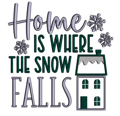 Home Is Where The Snow Falls Christmas Applique Machine Embroidery Design Digitized Pattern