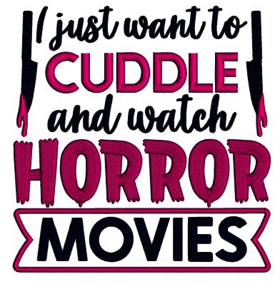 I Just Want To Cuddle And Watch Harrow Movies Valentine's Day Love Applique Machine Embroidery Design Digitized Pattern