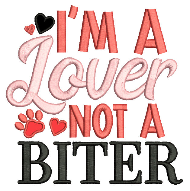 I'm A Lover Not A Biter Dog Paw Valentine's Day Love Applique Machine Embroidery Design Digitized Pattern