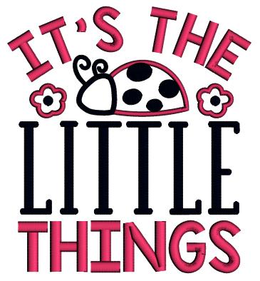 It's The Little Things Ladybug And Flowers Applique Machine Embroidery Design Digitized Pattern
