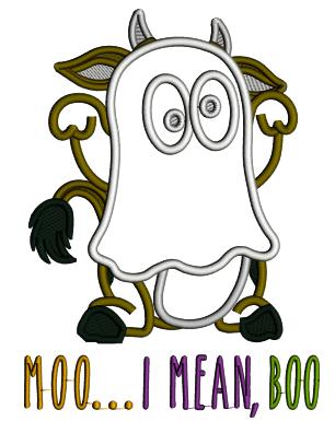 Moo I Mean Boo Cute Cow Ghost Halloween Applique Machine Embroidery Design Digitized Pattern