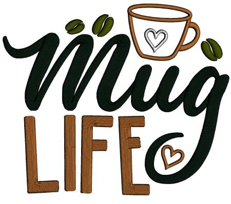 Mug Life Coffee Applique Machine Embroidery Design Digitized Pattern