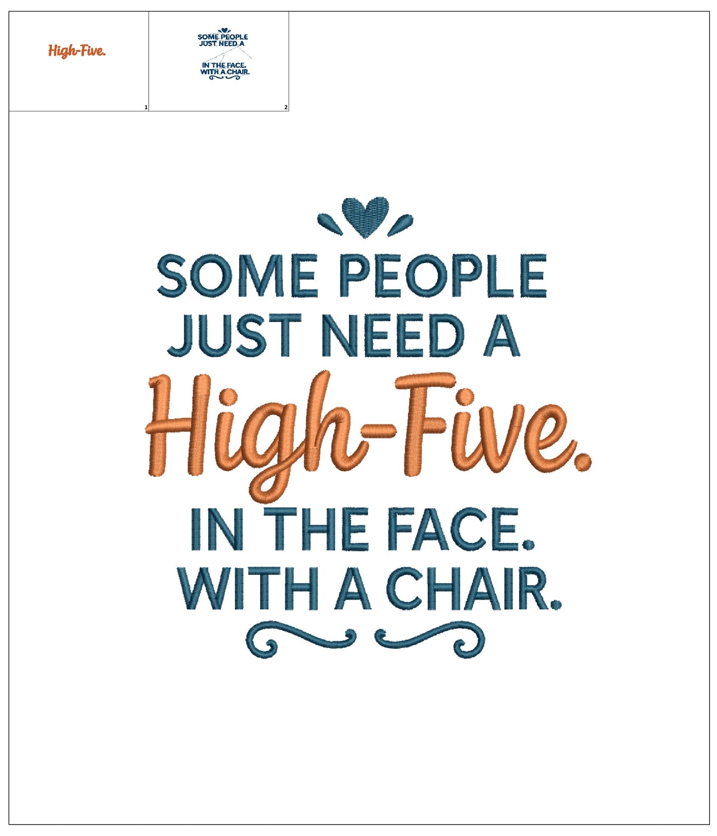 Some People Just Need a High Five in The Face With a Chair Funny Sarcastic Saying Filled Machine Embroidery Design Digitized Pattern
