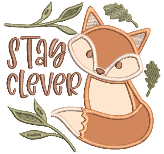 Stay Clever Fox Applique Machine Embroidery Design Digitized Pattern