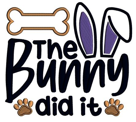 The Bunny Did It Dag Paws Easter Applique Machine Embroidery Design Digitized Pattern