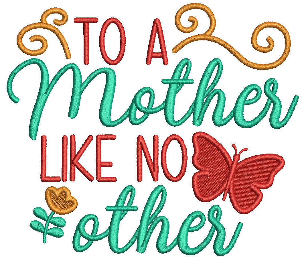 To a Mother Like No Other Filled Machine Embroidery Design Digitized Pattern