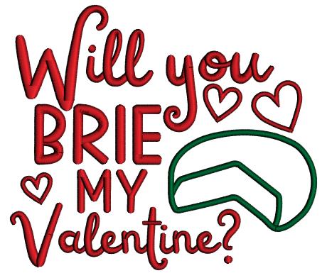 Will You Brie My Valentine Two Hearts Applique Machine Embroidery Design Digitized Pattern
