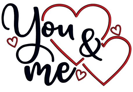 You And Me Two Hearts Valentine's Day Love Applique Machine Embroidery Design Digitized Pattern