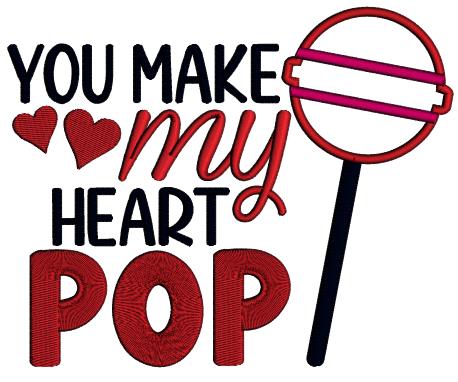 You Make My Heart Pop Valentine's Day Love Applique Machine Embroidery Design Digitized Pattern