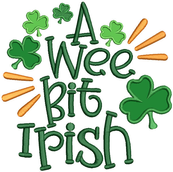 A Wee Bit Irish Applique St. Patrick's Day Machine Embroidery Design Digitized Pattern