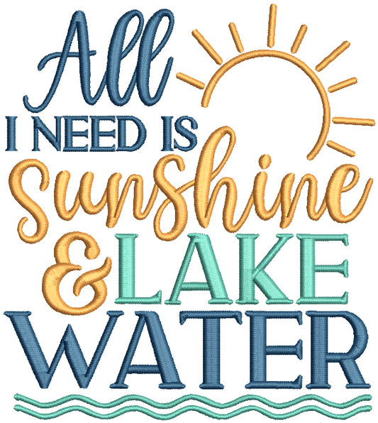 All I Need Is Sunshine And Lake Water Saying Filled Machine Embroidery Design Digitized Pattern