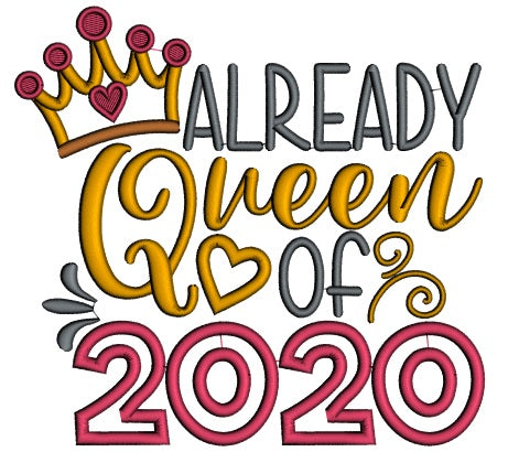 Already A Queen of 2020 New Year Applique Machine Embroidery Design Digitized Pattern