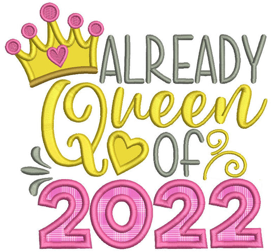 Already Queen Of 2022 New Year Applique Machine Embroidery Design Digitized Pattern