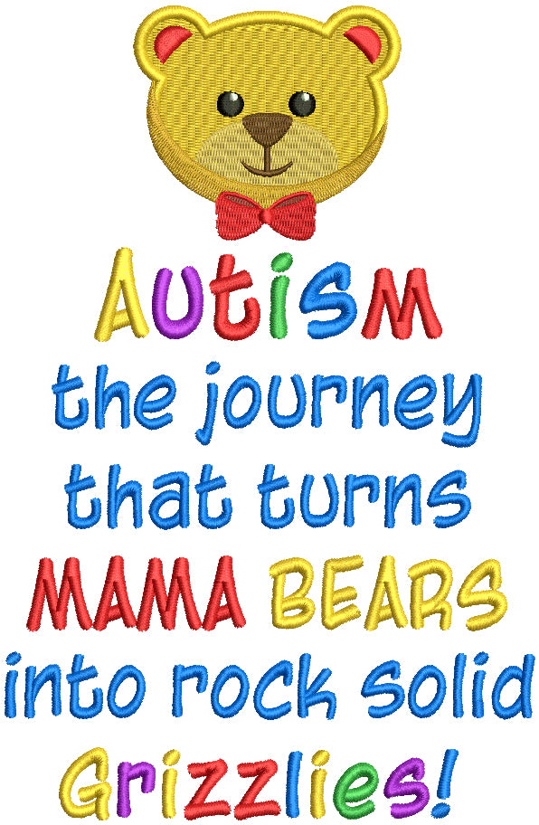 Autism The Journey That Turns Mama bears Into Rock Solid Grizzlies Filled Machine Embroidery Design Digitized Pattern