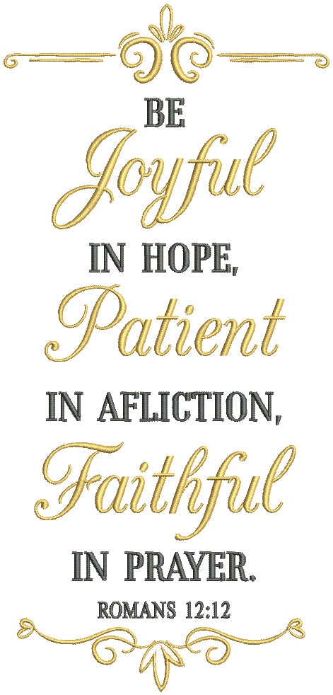 Be Joyful In Hope Patient In Affliction Faithful In Prayer Romans 12-12 Bible Verse Religious Filled Machine Embroidery Design Digitized Pattern