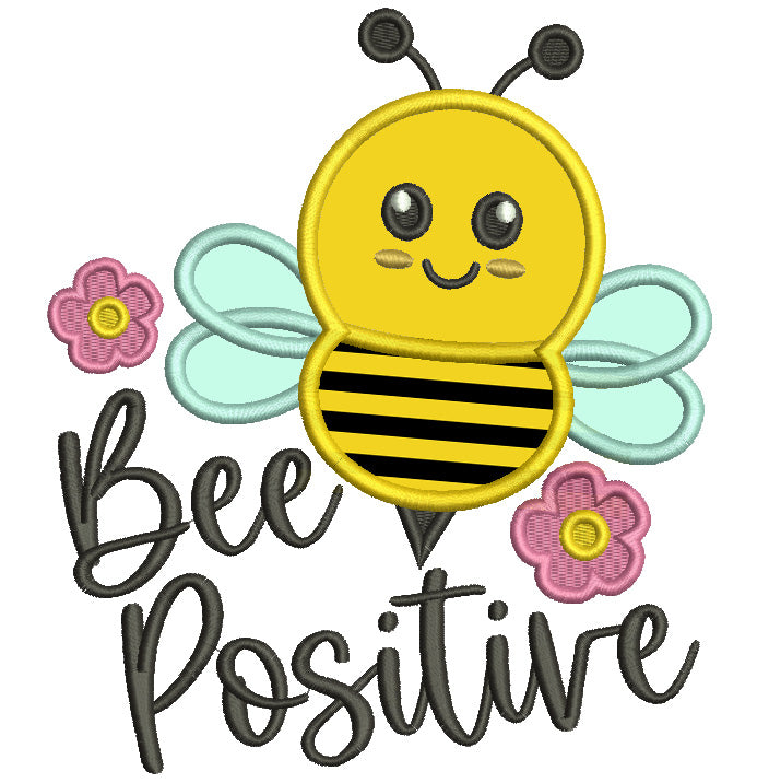 Be Positive Flowers Applique Machine Embroidery Design Digitized Pattern