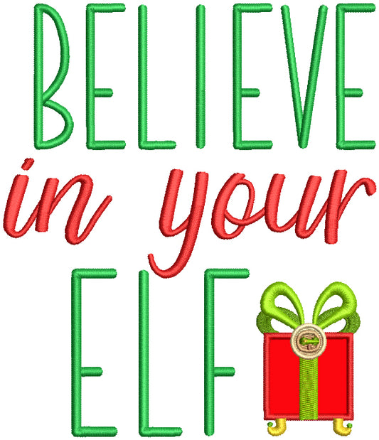 Believe In Your Elf Christmas Present Applique Machine Embroidery Design Digitized Pattern