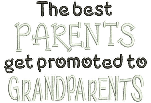 Best Parents Get Promoted To Grandparents Large Font Filled Machine Embroidery Design Digitized Pattern