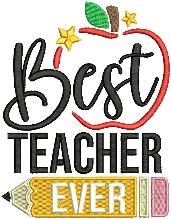 Best Teacher Ever Pencil Filled Machine Embroidery Design Digitized Pattern