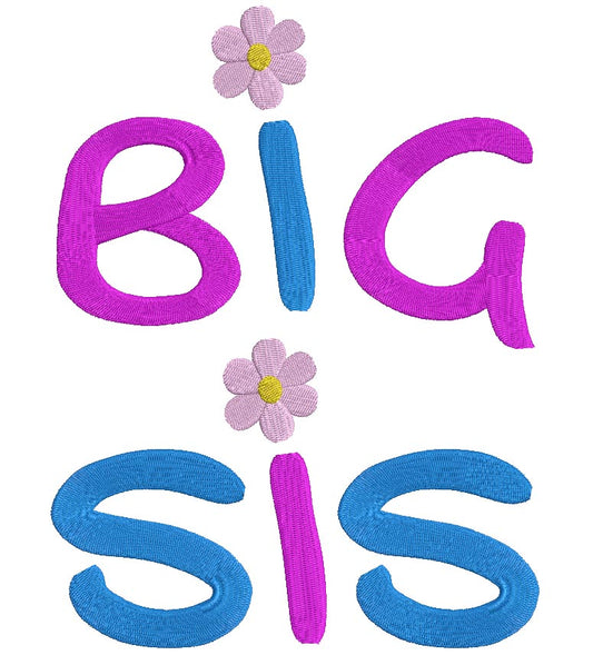 Big Sis (Sister) Large Font Filled Machine Embroidery Digitized Design Pattern