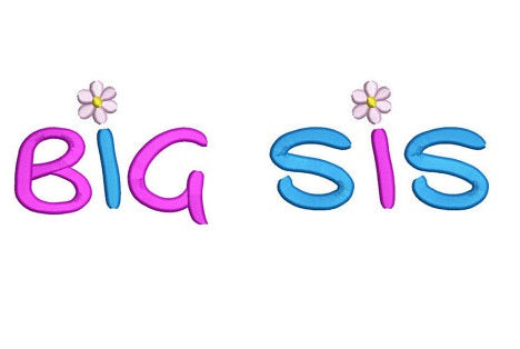 Big Sis (Sister) With Flower Filled Machine Embroidery Digitized Design Pattern