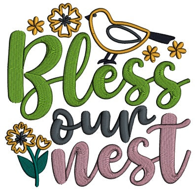 Bless Our Nest Bird And Flowers Applique Machine Embroidery Design Digitized Pattern