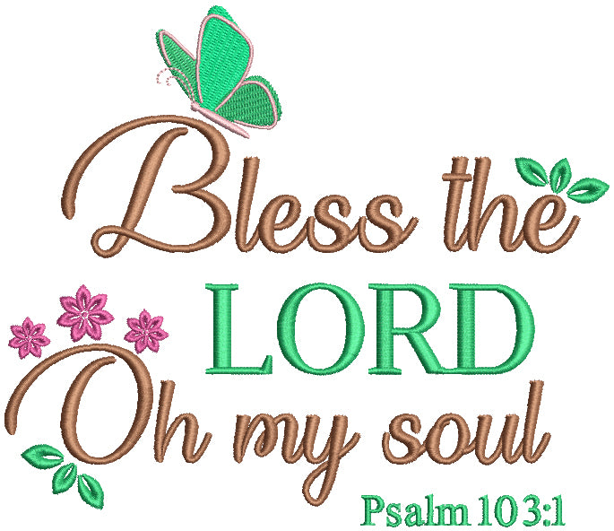 Bless The Lord Oh My Soul Psalm 103-1 Religious Bible Verse Filled Machine Embroidery Design Digitized Pattern