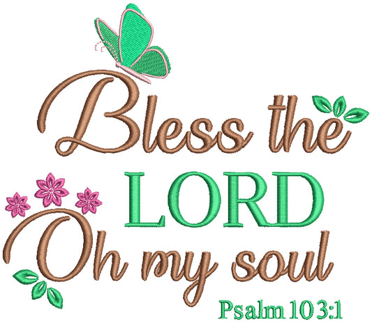 Bless The Lord Oh My Soul Psalm 103-1 Religious Bible Verse Filled Machine Embroidery Design Digitized Pattern