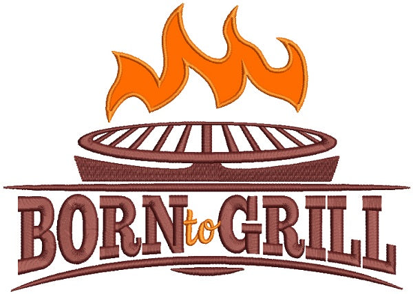 Born To Grill Cooking Applique Machine Embroidery Design Digitized Pattern