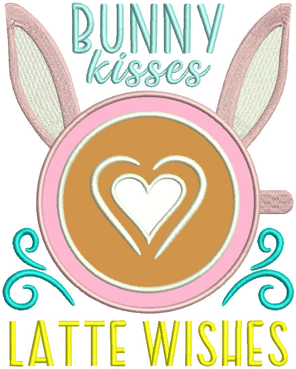 Bunny Kisses Latte Wishes Easter Applique Machine Embroidery Design Digitized Pattern