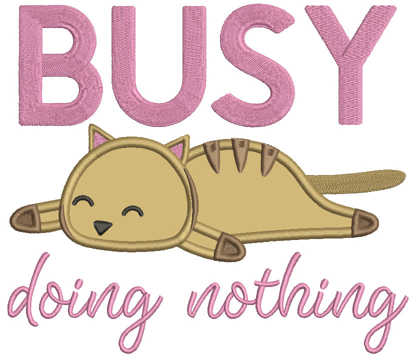 Busy Doing Nothing Cat Applique Machine Embroidery Design Digitized Pattern