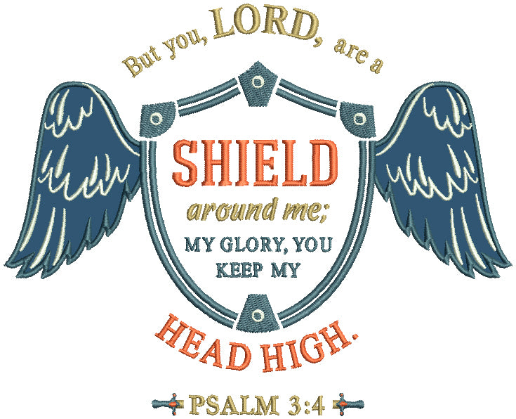 But You Lord Are Are Shield Around Me My Glory You Keep My Head High Psalm 3-4 Bible Verse Religious Applique Machine Embroidery Design Digitized Pattern