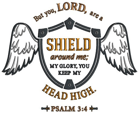 But You Lord Are Are Shield Around Me My Glory You Keep My Head High Psalm 3-4 Bible Verse Religious Applique Machine Embroidery Design Digitized Pattern
