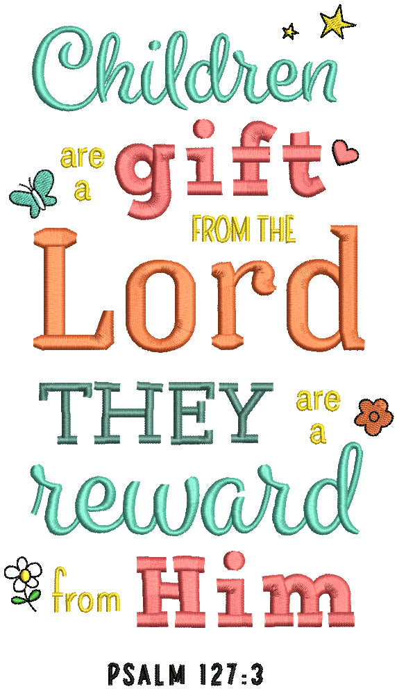 Butterflies And Flowers Children Are a Gift From Lord They Are a Reward From Him Psalm 127-3 Bible Verse Religious Filled Machine Embroidery Design Digitized Pattern