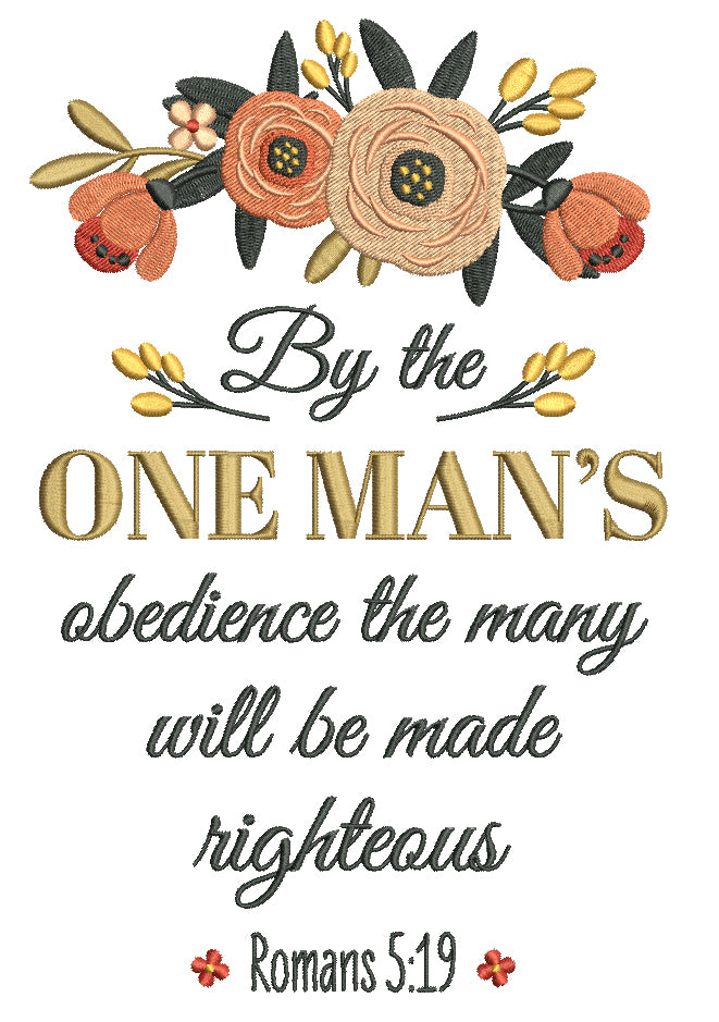 By The One Man's Obedience The Many Will Be Made Righteous Romans 5-19 Bible Verse Religious Filled Machine Embroidery Design Digitized Pattern