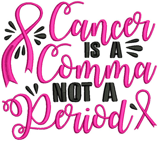 Cancer Is a Comma Not A Period Breast Cancer Awareness Filled Machine Embroidery Design Digitized Pattern